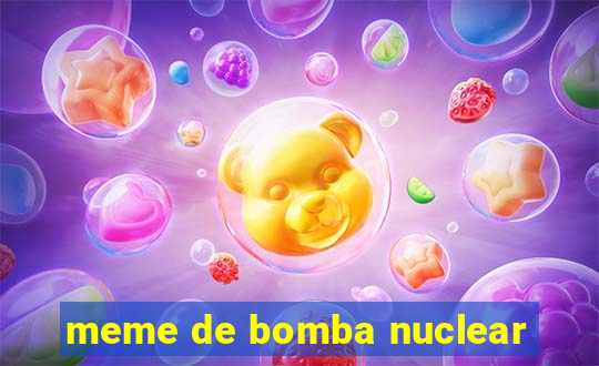 meme de bomba nuclear